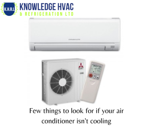 Few things to look for if your air conditioner isn't cooling