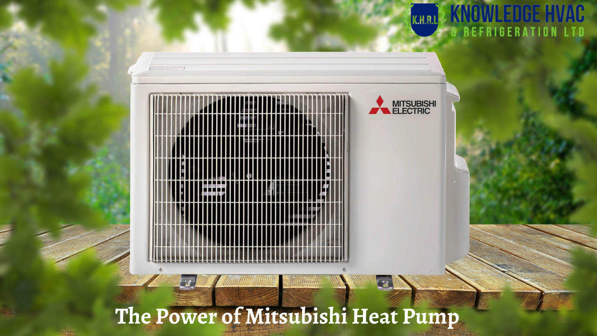 The Power of Mitsubishi Heat Pump